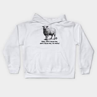 baby dont herd me Kids Hoodie